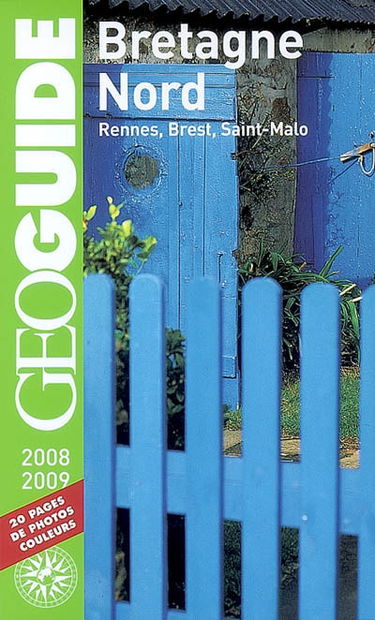 Bretagne Nord : Rennes, Brest, Saint-Malo : 2008-2009
