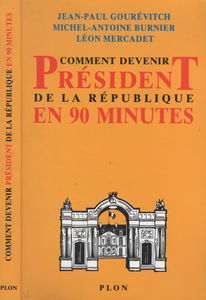 Comment devenir président de la République en 90 minutes