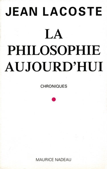 La philosophie aujourd'hui : chroniques
