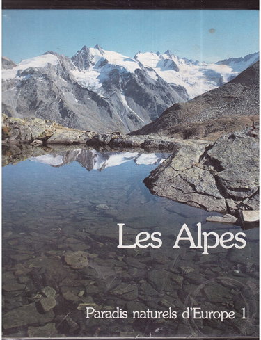 Couverture de Les Alpes Paradis naturels d'Europe 1 Texte et photographie Willi et Ursula Dolder 1985