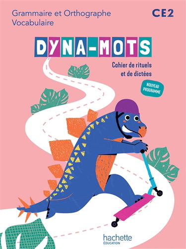 Dyna-mots CE2 : grammaire et orthographe, vocabulaire : cahier de rituels et de dictées, nouveau programme