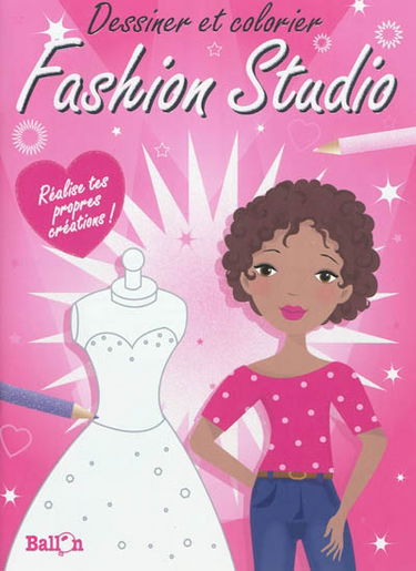 Fashion studio : dessiner et colorier : rose