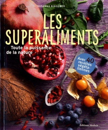 Les superaliments : toute la puissance de la nature
