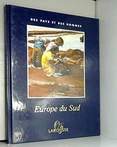 Des pays et des hommes Europe de Sud