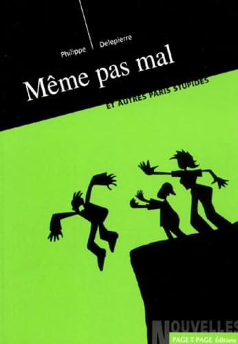 Même pas mal : et autres paris stupides