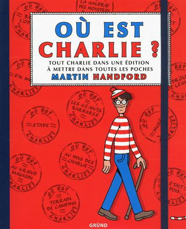 Où est Charlie ? : tout Charlie dans une édition à mettre dans toutes les poches