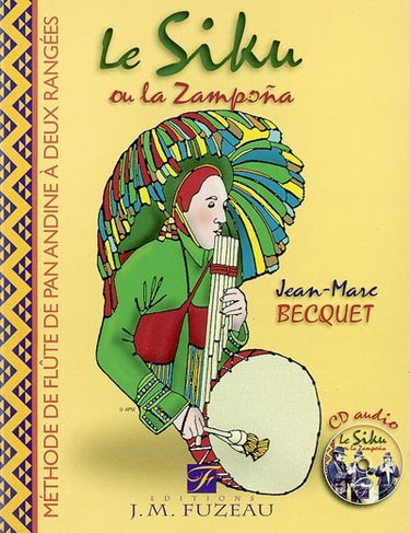 Couverture de Le siku ou la zampona : flûte de Pan des Andes à deux rangées : comment devenir un sikuri (ou joueur de siku)