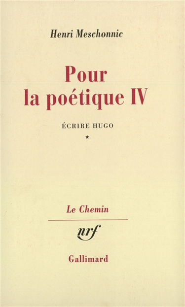 Pour la poétique. Vol. 4-1. Ecrire Hugo