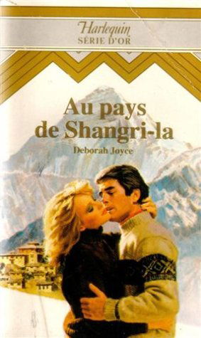 Au pays de Shangri-la : collection : Harlequin série or n° 55