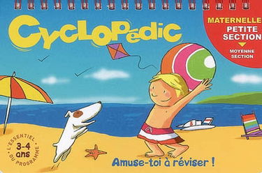 Cyclopédic maternelle petite section-moyenne section, 3-4 ans : amuse-toi à réviser !