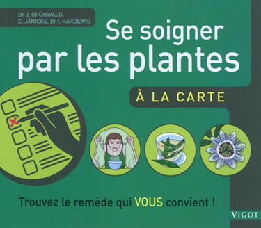 Se soigner par les plantes à la carte : trouvez le remède qui vous convient !