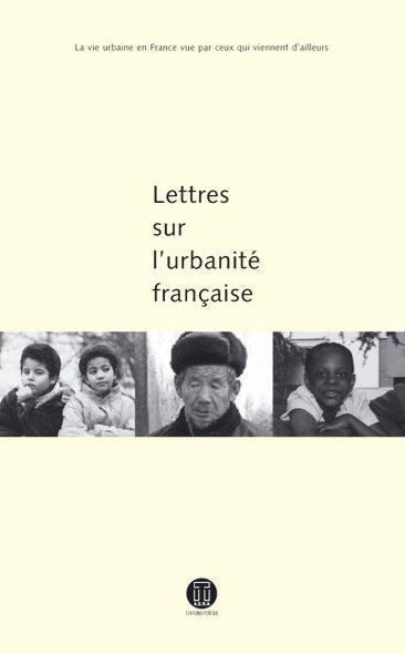 Lettres sur l'urbanité française : la vie urbaine en France vue par ceux qui viennent d'ailleurs