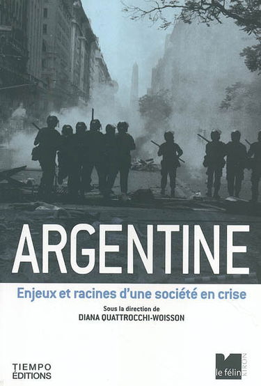 Argentine, enjeux et racines d'une société en crise