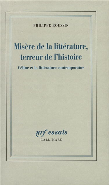 Misère de la littérature, terreur de l'histoire : Céline et la littérature contemporaine