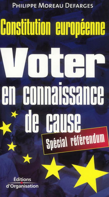 Constitution européenne : voter en connaissance de cause : spécial référendum
