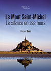 Le Mont Saint-Michel : Le silence en ses murs