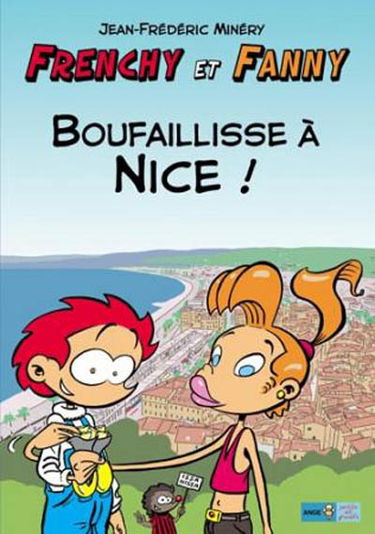 Frenchy et Fanny. Vol. 2. Boufaillisse à Nice !