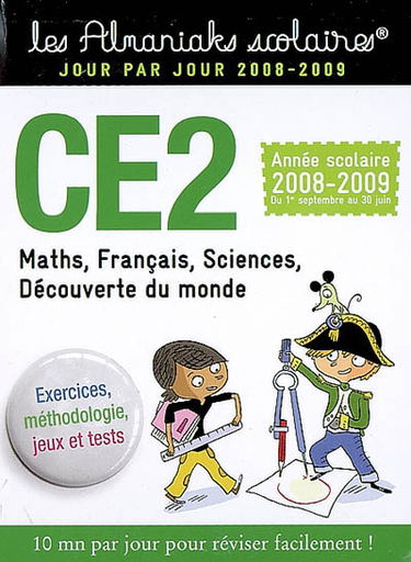 Maths, français, sciences, découverte du monde, CE2 : année scolaire 2008-2009, du 1er septembre au 30 juin