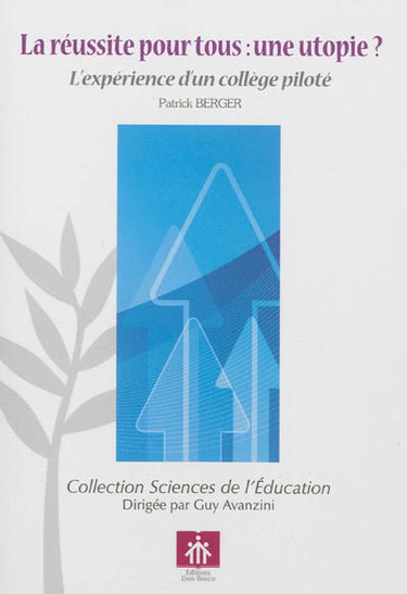 Couverture de La réussite pour tous : une utopie ? : l'expérience d'un collège piloté