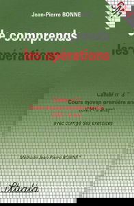 Je comprends les opérations : cahier n°3, cours moyen, première année (CM1) : avec corrigé des exercices