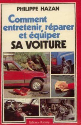 Comment entretenir, réparer et équiper sa voiture