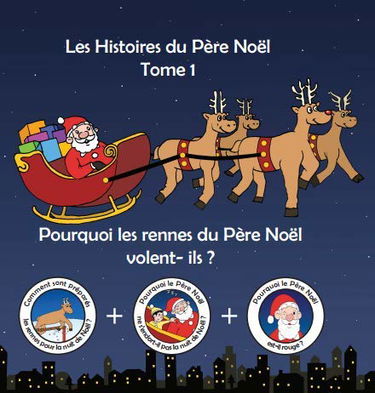 Les histoires du Père Noël - tome 1 - Pourquoi les rennes du Père Noël volent- ils ?