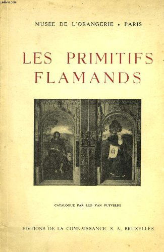 Les primitifs flamands, musee de l'orangerie, paris, catalogue, 5 juin-7 juillet 1947