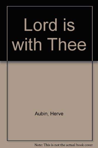 Lord is with Thee