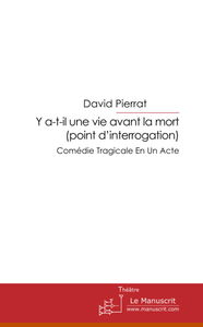 Y a-t-il une vie avant la mort (point d'interrogation)