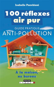 100 réflexes air pur : guide pratique anti-pollution