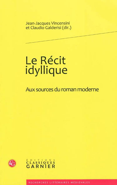 Couverture de Le récit idyllique : aux sources du roman moderne