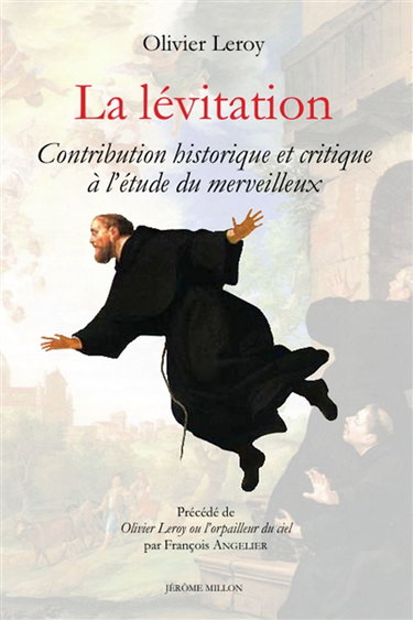 Couverture de La lévitation : contribution historique et critique à l'étude du merveilleux : 1928
