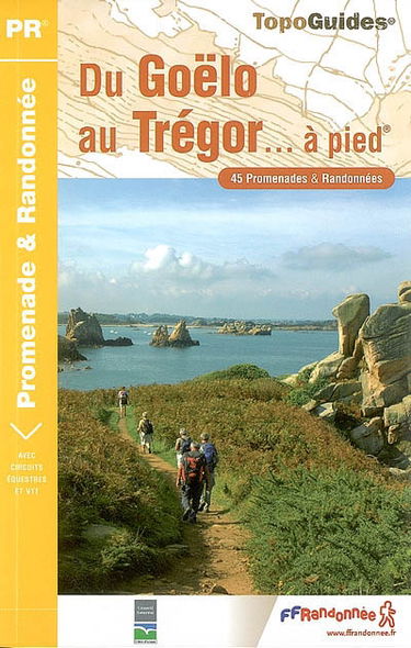 Du Goëlo au Trégor... à pied : 45 promenades & randonnées