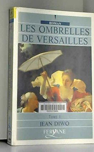 Les ombrelles de versailles: Tome 1
