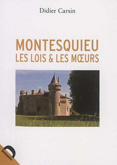 Montesquieu : les lois et les moeurs