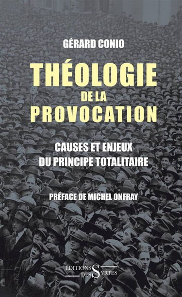 Théologie de la provocation : causes et enjeux du principe totalitaire