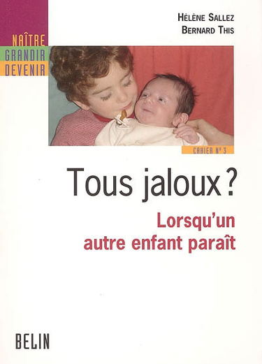 Tous jaloux ? : lorsqu'un autre enfant paraît