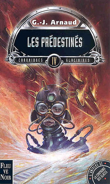 Chroniques glaciaires. Vol. 4. Les prédestinés