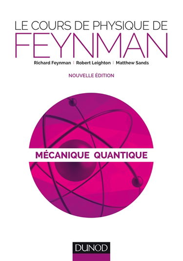 Le cours de physique de Feynman. Mécanique quantique