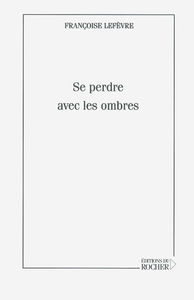 Se perdre avec les ombres