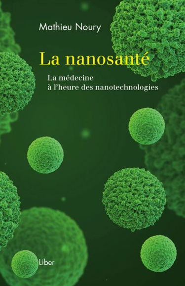 La nanosanté : la médecine à l'heure des nanotechnologies