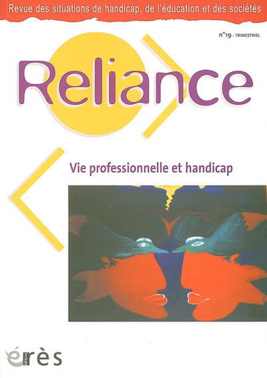 Reliance, n° 19. Vie professionnelle et handicap