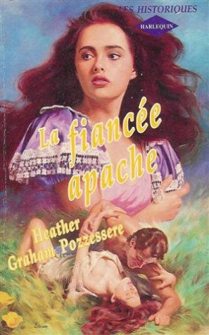 La fiancée apache : Collection : Harlequin les historiques n° 8