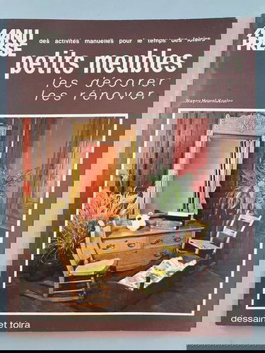 Petits meubles: Les décorer, les rénover