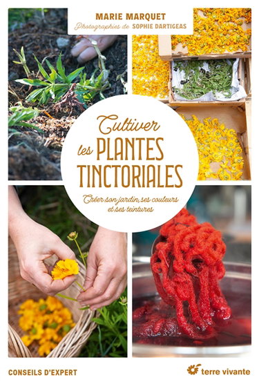 Couverture de Cultiver les plantes tinctoriales : créer son jardin, ses couleurs et ses teintures