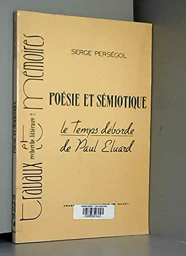 Poésie et sémiotique : à partir d'une lecture de Le Temps déborde de Paul Eluard