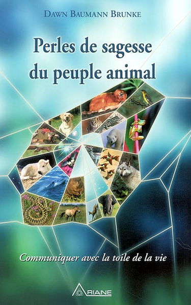 Perles de sagesse du peuple animal : communiquer avec la toile de la vie