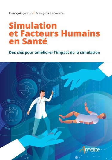 Couverture de Simulation et facteurs humains en santé : des clés pour améliorer l'impact de la simulation