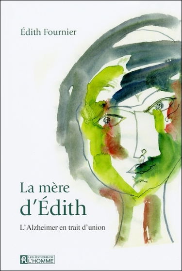 La mère d'Edith : l'alzheimer en trait d'union
