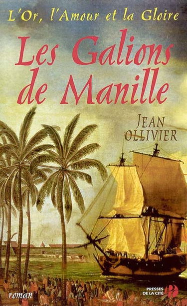 L'or, l'amour et la gloire. Vol. 4. Les galions de Manille